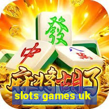 slots games uk