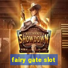 fairy gate slot