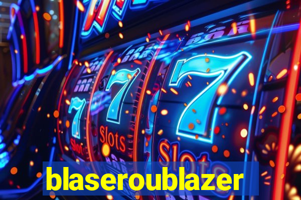 blaseroublazer