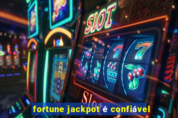 fortune jackpot é confiável