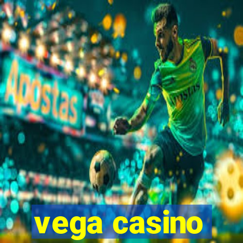 vega casino