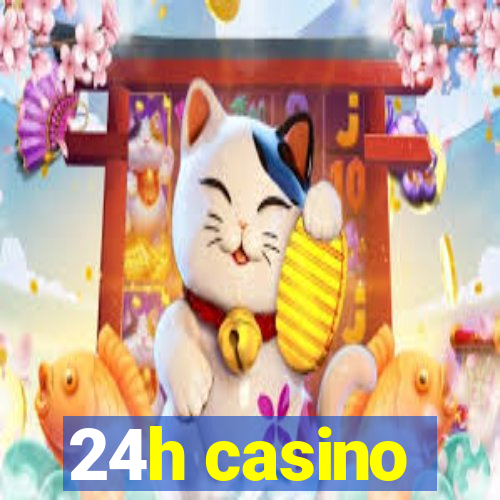 24h casino