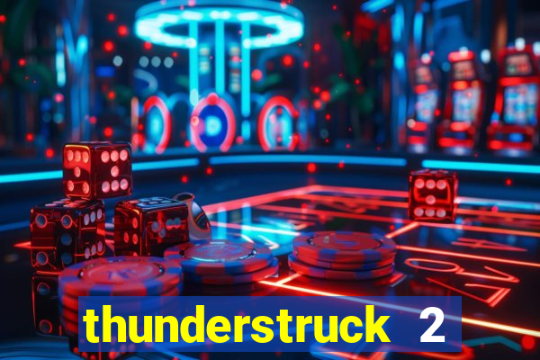 thunderstruck 2 slot online