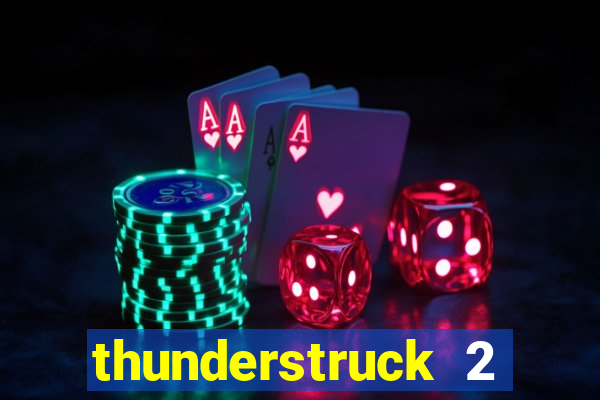 thunderstruck 2 slot online