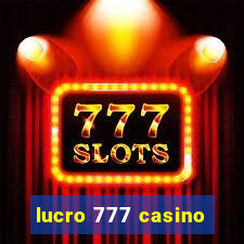 lucro 777 casino