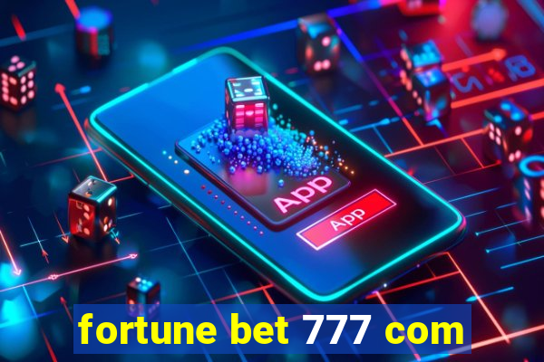 fortune bet 777 com