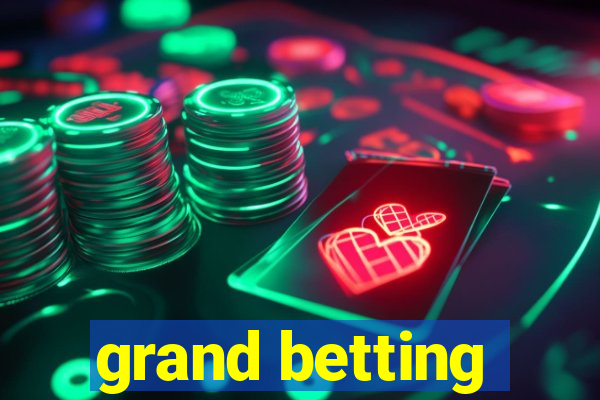 grand betting