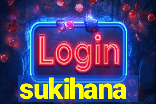 sukihana