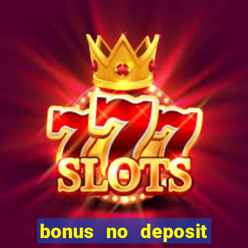 bonus no deposit casino 2023