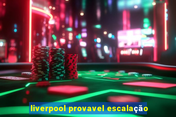 liverpool provavel escalação