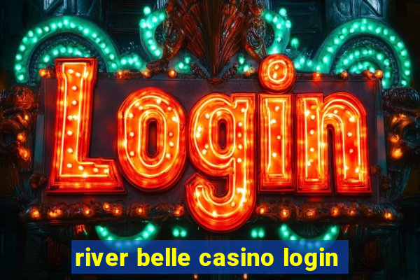 river belle casino login