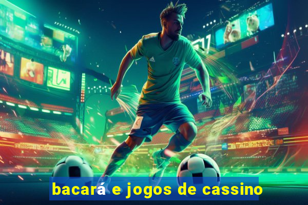 bacará e jogos de cassino