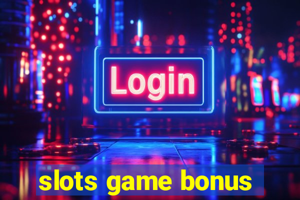 slots game bonus