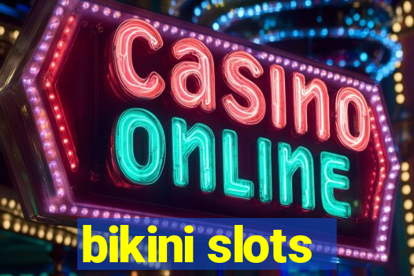 bikini slots