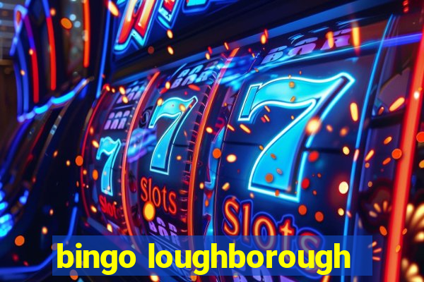 bingo loughborough