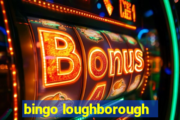 bingo loughborough