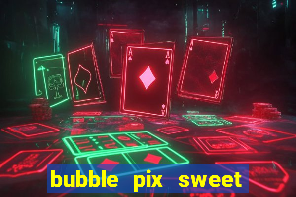 bubble pix sweet media marketing ltda