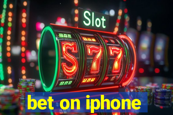 bet on iphone