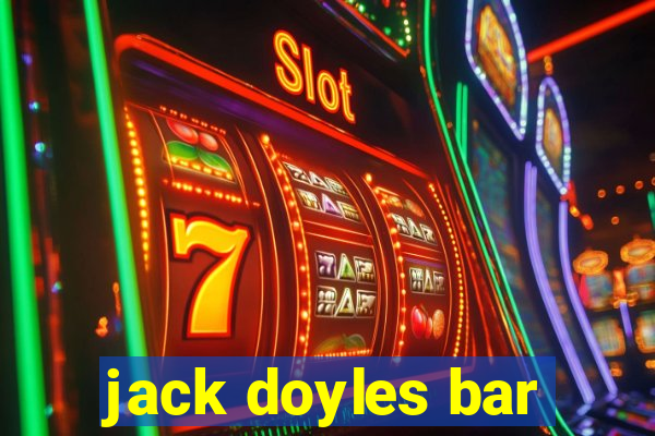 jack doyles bar