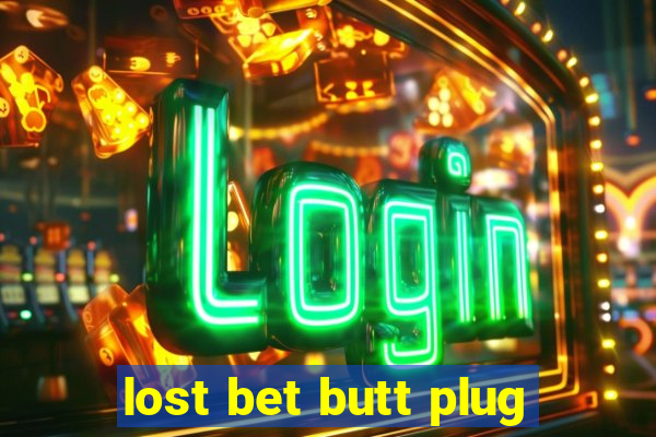 lost bet butt plug