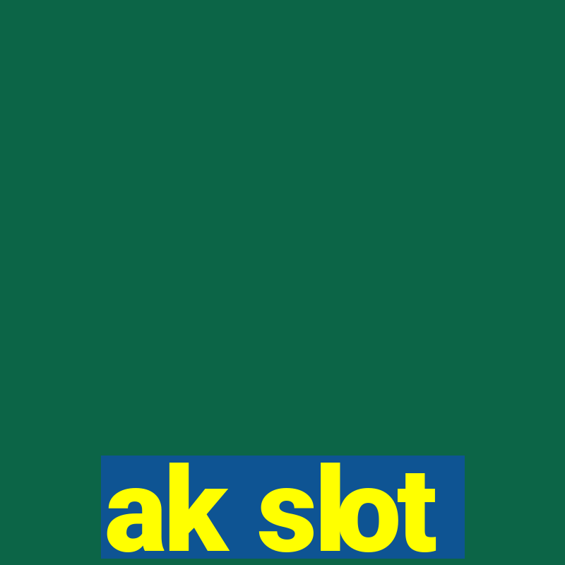 ak slot