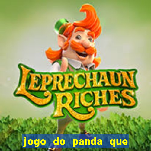 jogo do panda que ganha dinheiro