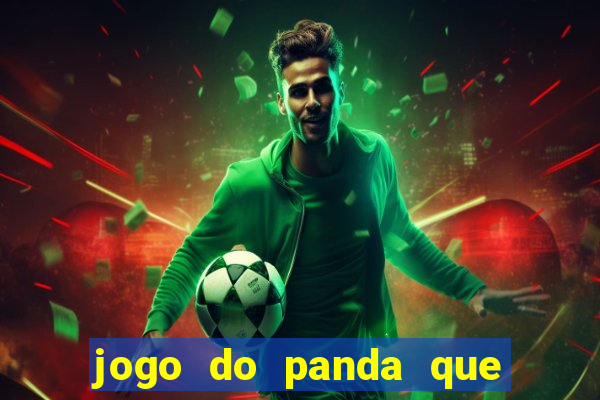 jogo do panda que ganha dinheiro