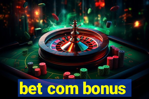 bet com bonus