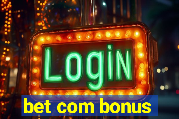 bet com bonus