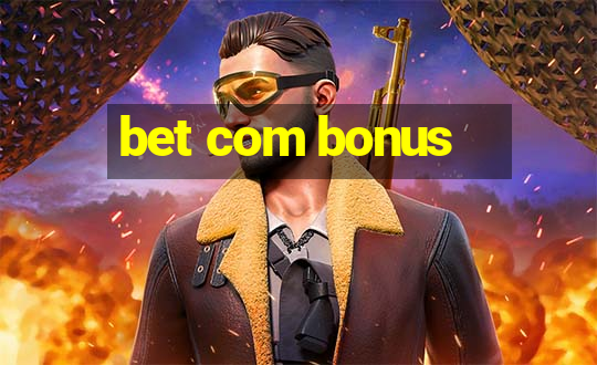 bet com bonus