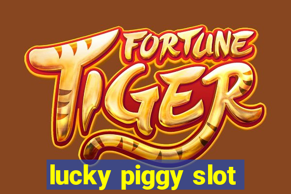 lucky piggy slot