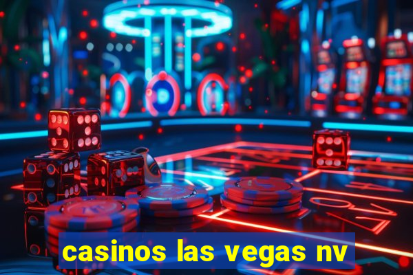 casinos las vegas nv