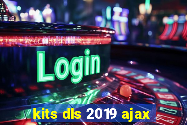 kits dls 2019 ajax