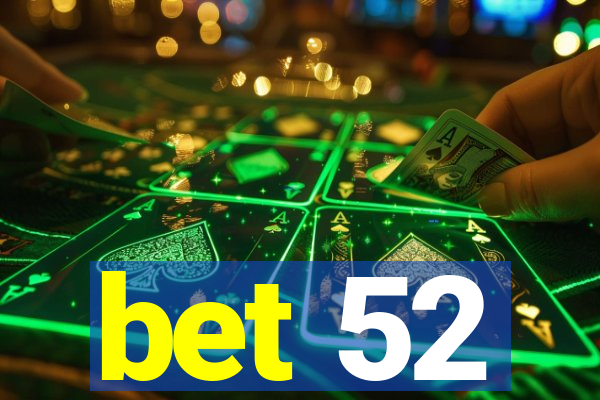 bet 52