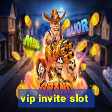 vip invite slot