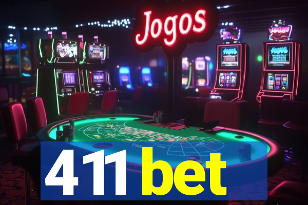 411 bet