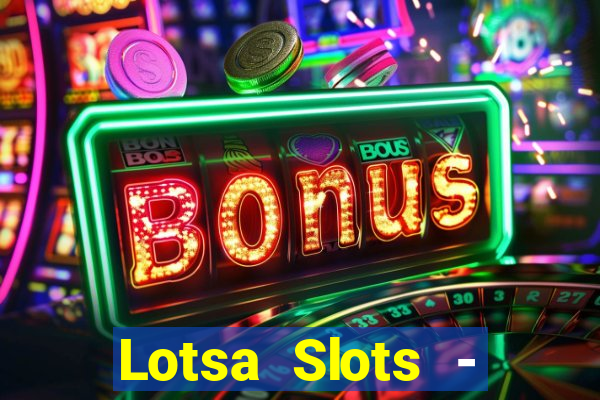 Lotsa Slots - Jogos de cassino