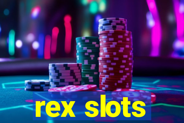 rex slots