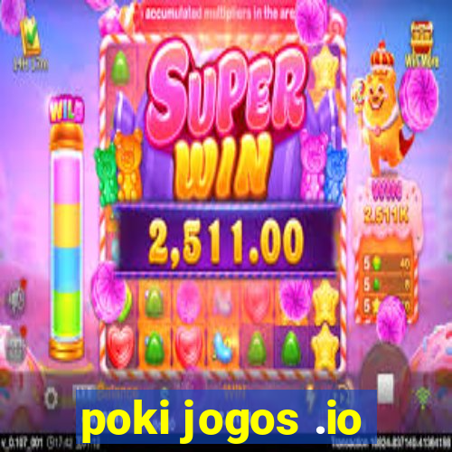 poki jogos .io