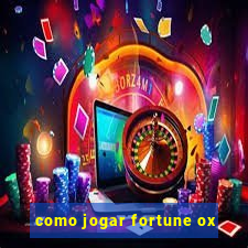 como jogar fortune ox