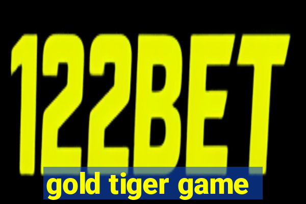 gold tiger game