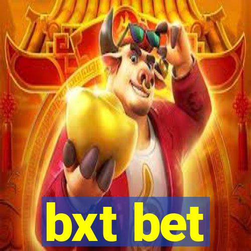 bxt bet