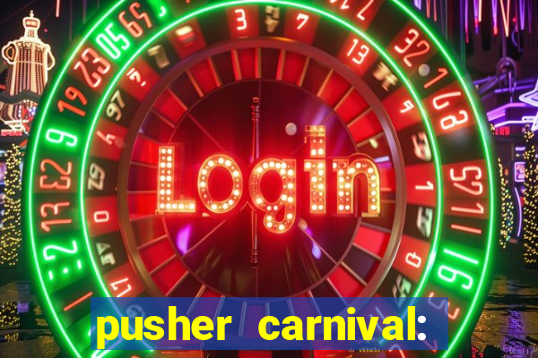 pusher carnival: coin master