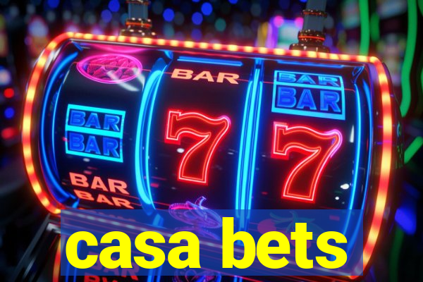 casa bets