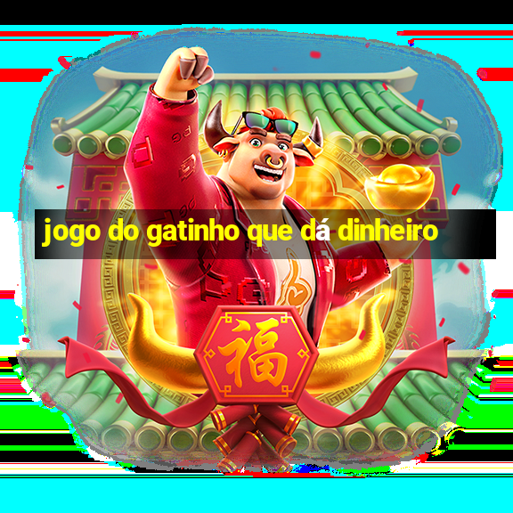 jogo do gatinho que dá dinheiro