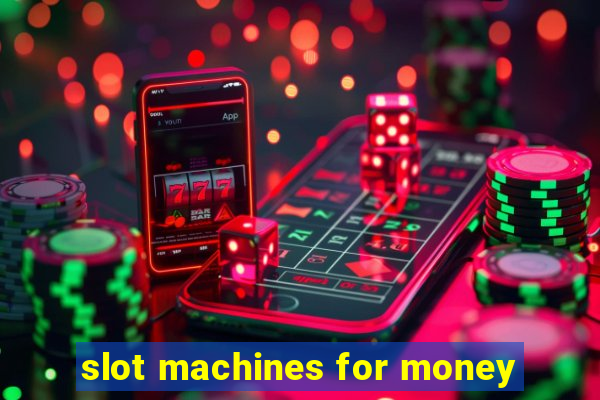 slot machines for money