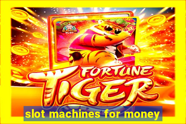 slot machines for money