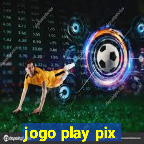 jogo play pix