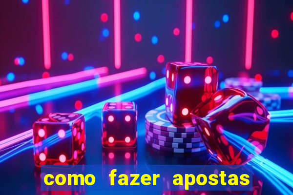 como fazer apostas no bet