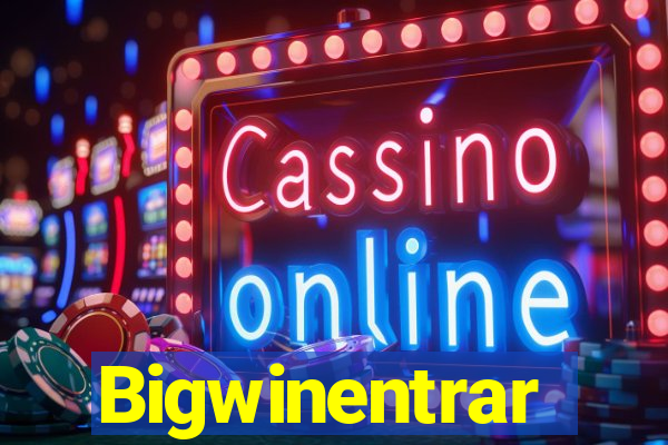 Bigwinentrar